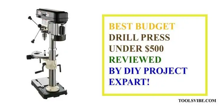 Best budget drill press under 500 dollar which will be in your bucks and also provide great value.